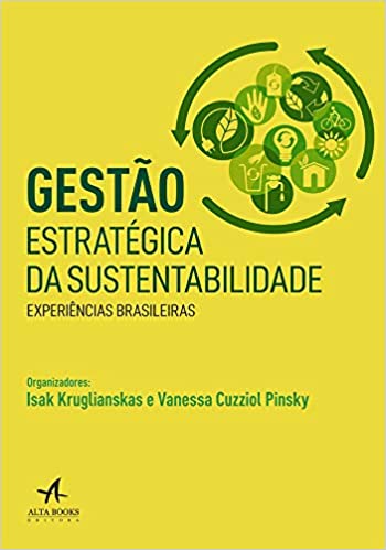 Gestão Estratégica da Sustentabilidade: Experiências brasileiras